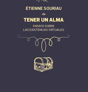 Tener un alma. Ensayo sobre las existencias virtuales