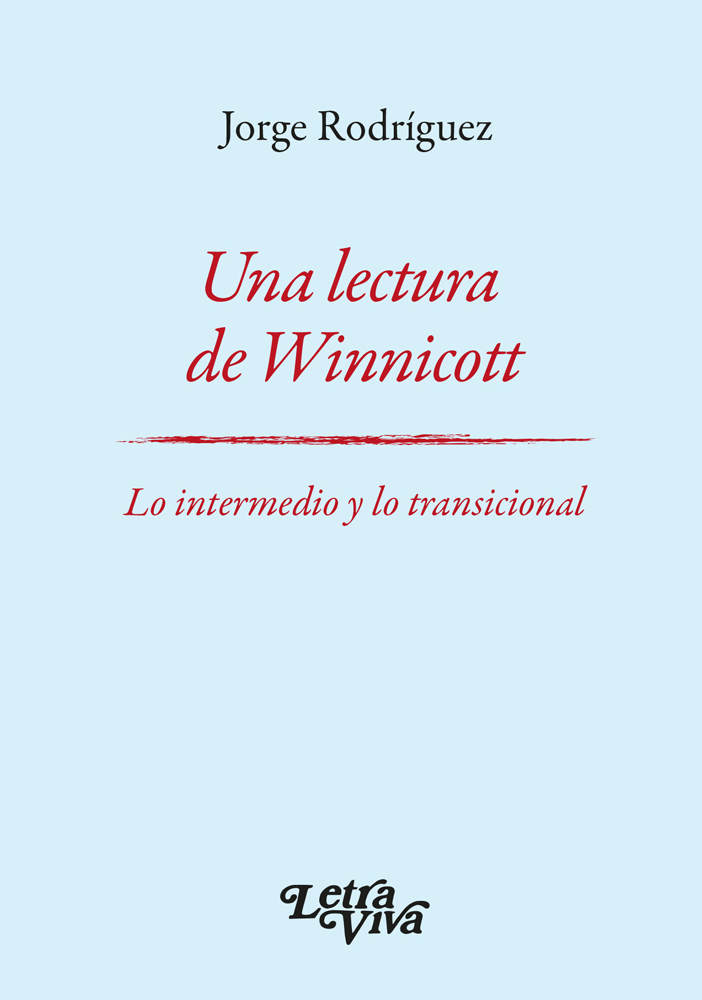 Una lectura de Winnicott. Lo intermedio y lo transicional