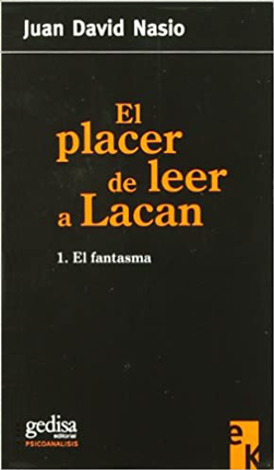 El placer de leer a Lacan - 1. El fantasma