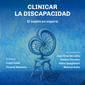 Clinicar la discapacidad. El sujeto en espera