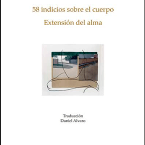 58 indicios sobre el cuerpo seguido de Extensión del alma