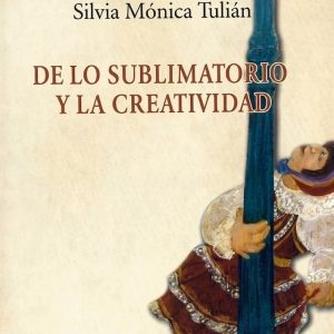 De lo sublimatorio y la creatividad