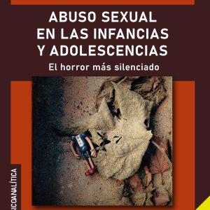 Abuso sexual en las infancias y adolescencias: El horror más silenciado