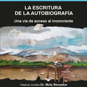 La escritura de la autobiografía. Una vía de acceso al inconsciente