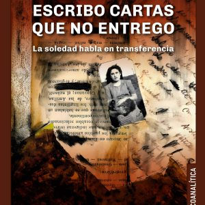 Escribo cartas que no entrego: La soledad habla en transferencia