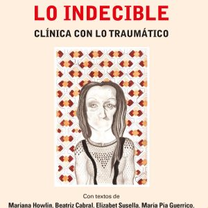 Lo indecible. Clínica con lo traumático 3° ed