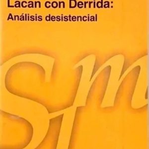 Lacan con Derrida: Análisis desistencial