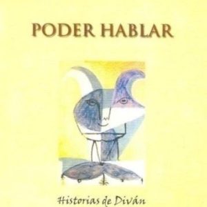 Poder hablar. Historias de diván
