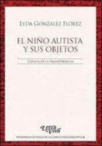 El niño autista y sus objetos. Clínica de la transferencia