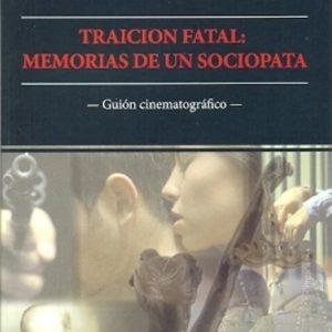 Traición fatal: memorias de un sociópata