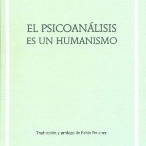 El psicoanálisis es un humanismo