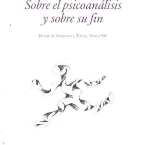 Sobre el psicoanálisis y su fin
