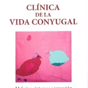 Clínica de la vida conyugal. Malestar, síntomas e invención