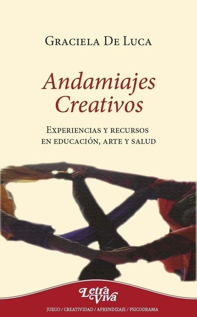 Andamiajes creativos. Experiencias y recursos en educación, arte y salud