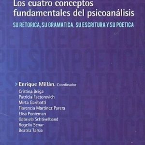 Los cuatro conceptos fundamentales del psicoanálisis. Su retórica, su gramática, su escritura y su poética