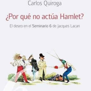 ¿Por qué no actúa Hamlet? El deseo en el seminario 6 de Jacques Lacan