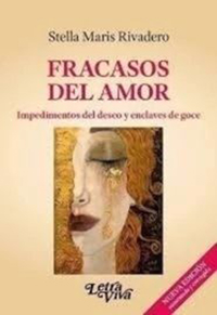 Fracasos del amor. Impedimentos del deseo y enclaves del goce (2° edición)
