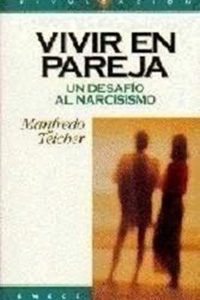 Vivir en pareja. Un desafío al narcisismo