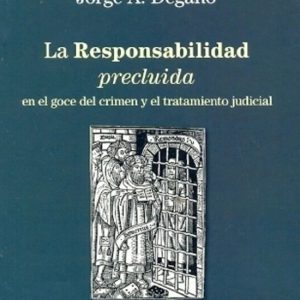 La responsabilidad precluída en el goce del crímen y el tratamiento judicial