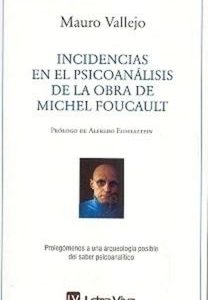 Incidencias en el psicoanálisis de la obra de Michel Foucault