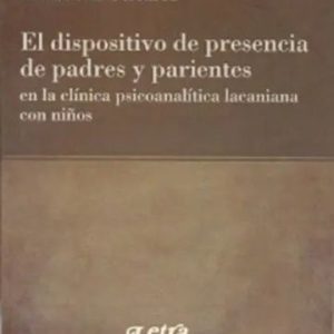 Dispositivo de presencia de padres y parientes en la clínica psicoanalítica lacaniana en niños