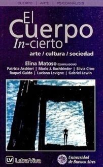 El cuerpo In-cierto. Arte / Cultura / Sociedad