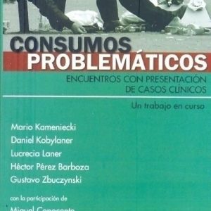 Consumos problemáticos. Encuentros con presentación de casos clínicos