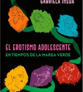 El erotismo adolescente en tiempos de la marea verde