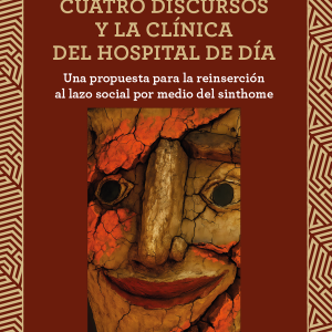 Cuatro discursos y la clínica del Hospital de Día. Una propuesta para la reinserción al lazo social por medio del sinthome