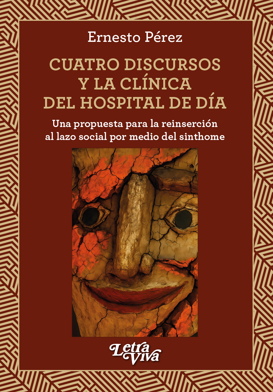 Cuatro discursos y la clínica del Hospital de Día. Una propuesta para la reinserción al lazo social por medio del sinthome