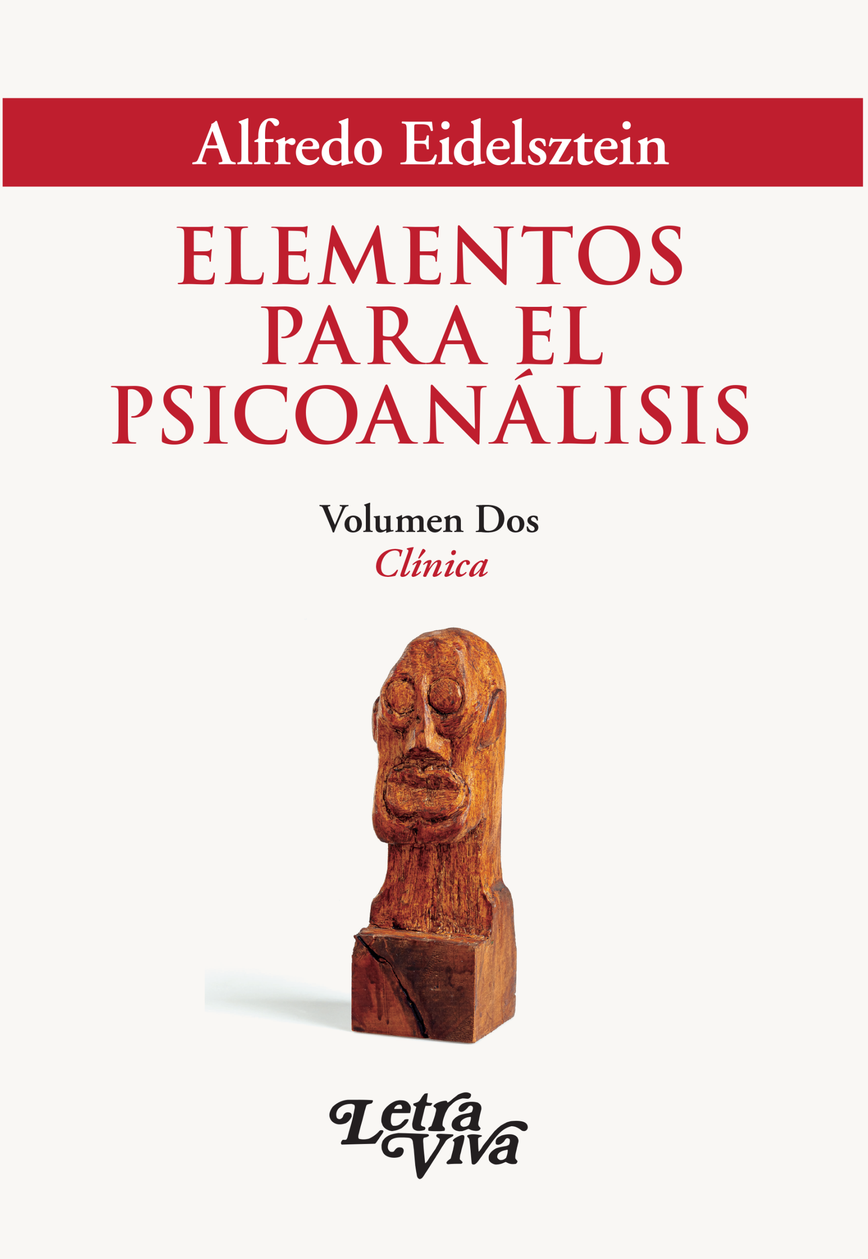 Elementos para el psicoanálisis. Volumen dos: Clínica