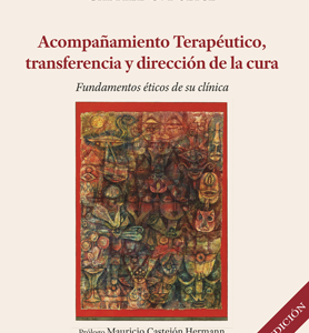 Acompañamiento Terapéutico, trasferencia y dirección de la cura 2° edición