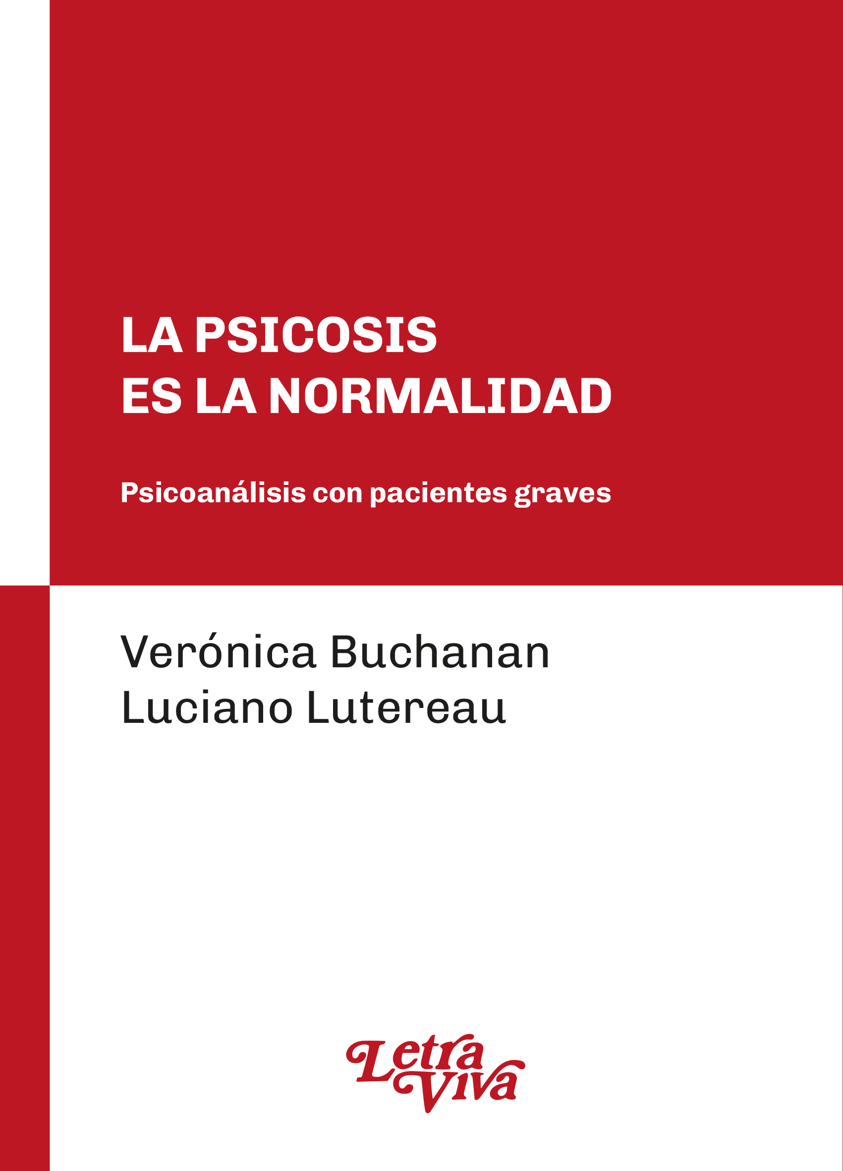 La psicosis es la normalidad. Psicoanálisis con pacientes graves