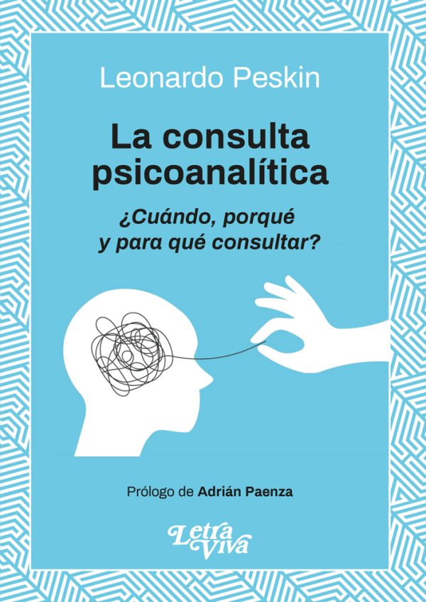 La consulta psicoanalítica: ¿Cuándo, porqué y para qué consultar?
