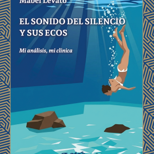 El sonido del silencio y sus ecos. Mi análisis, mi clínica