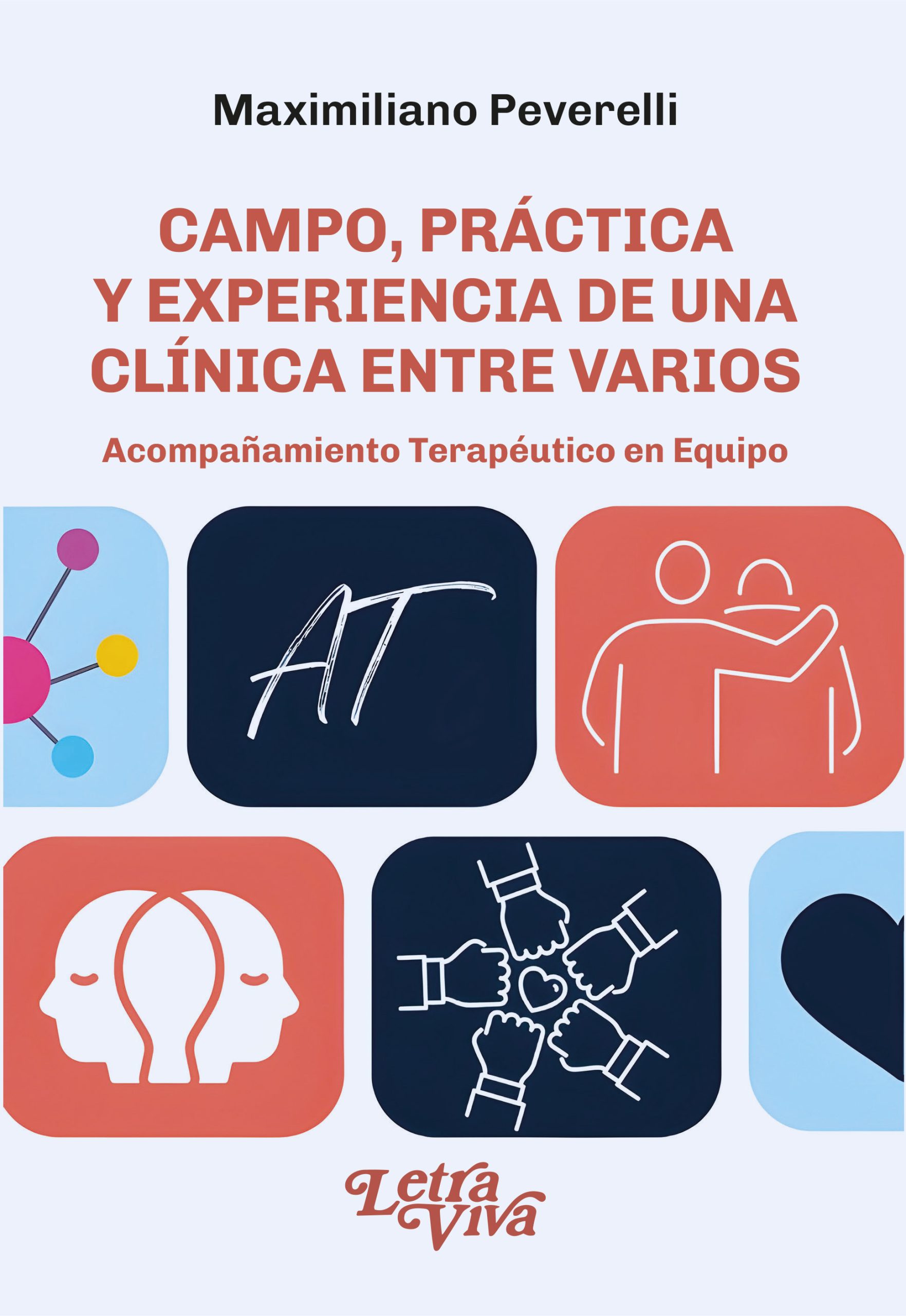 Campo, práctica y experiencia de una clínica entre varios. Acompañamiento Terapéutico en Equipo