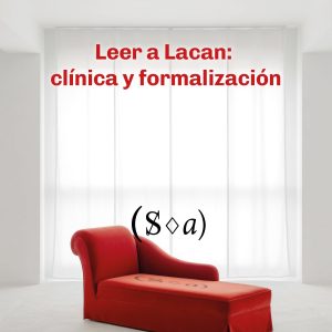 Leer a Lacan. Clínica y formalización