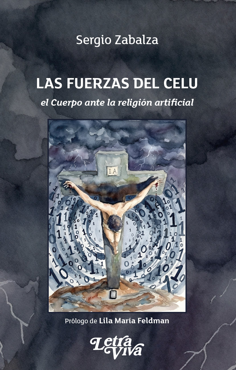 Las Fuerzas del Celu. El Cuerpo ante la religión artificial