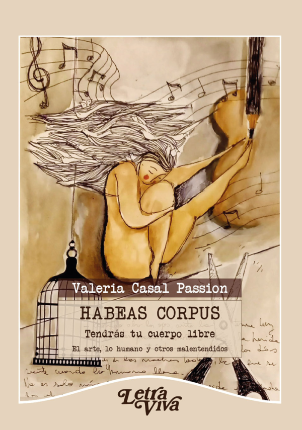 Habeas corpus: Tendrás tu cuerpo libre. El arte, lo humano y otros malentendidos