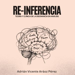 Re-inferencia. Teoría y clínica de la disonancia en el análisis