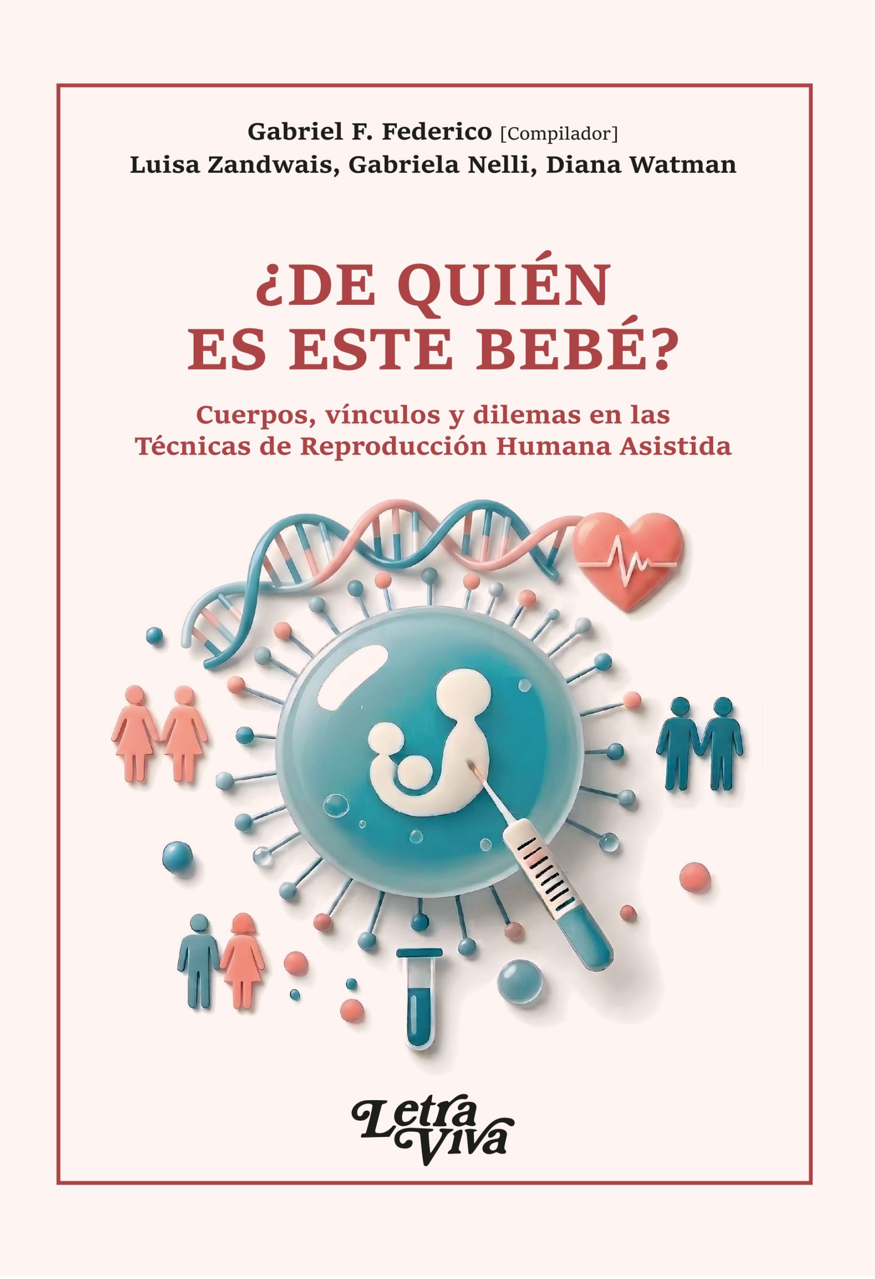 ¿De quién es este bebé? Cuerpos, vínculos y dilemas en las Técnicas de Reproducción Humana Asistida