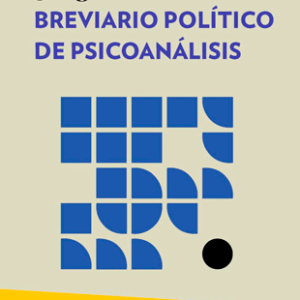 Breviario político de psicoanálisis