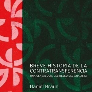Breve historia de la contratransferencia. Una genealogía del deseo del analistra