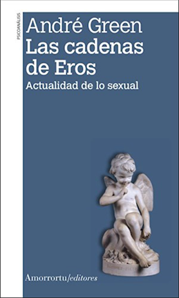 Las cadenas de Eros. Actualidad de lo sexual