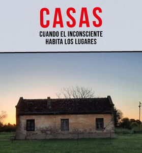 Casas. Cuando el inconsciente habita los lugares