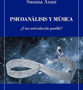 Psicoanálisis y música ¿Una articulación posible?