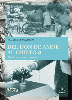 Del don de amor del objeto a. Deuda versus intercambio 1