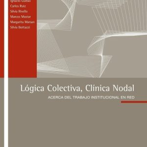 Lógica Colectiva, Clínica Nodal. Acerca del trabajo institucional en red