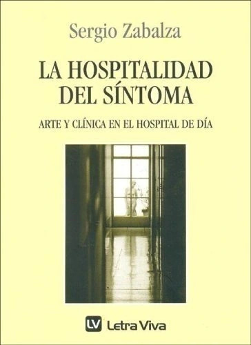 La hospitalidad del síntoma. Arte y clínica en el hospital de día