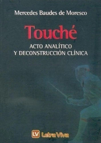 Touché. Acto analítico y desconstrucción clínica